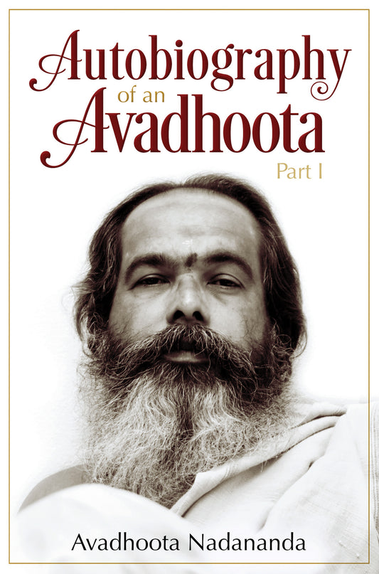 Autobiography Of An Avadhoota, Part I