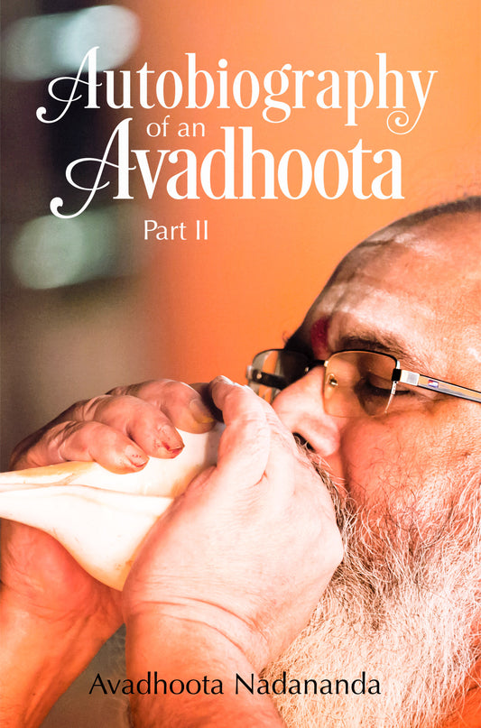 Autobiography Of An Avadhoota, Part II