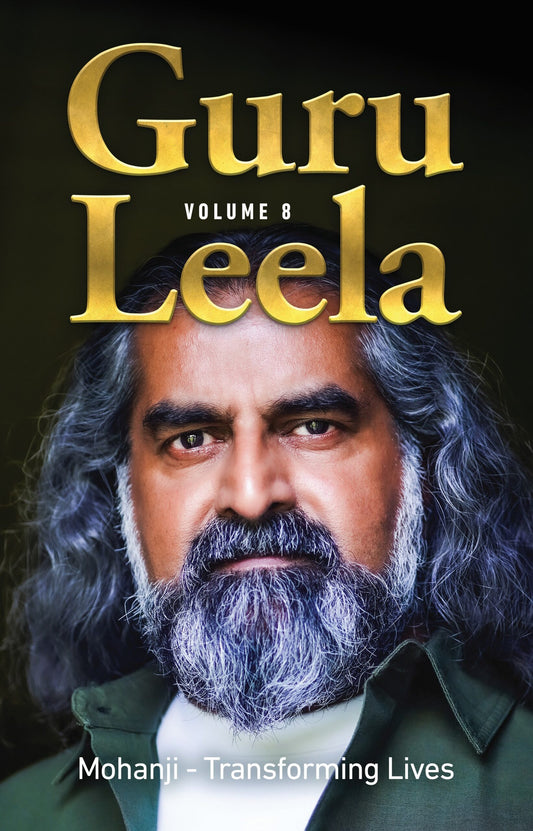 Guru Leela Vol. 8– Mohanji – Transforming Lives