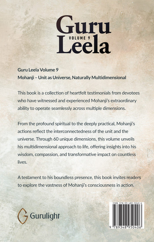 Guru Leela Vol. 9– Mohanji – Unit as Universe, Naturally Multidimensional
