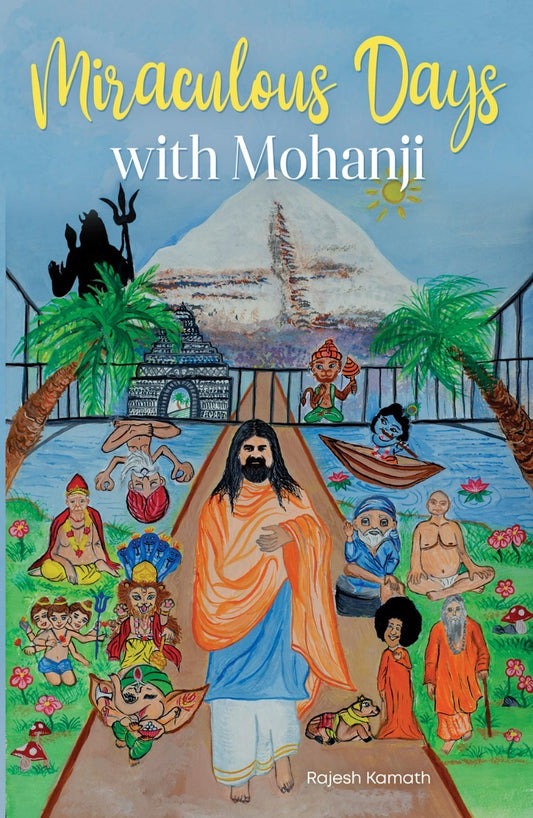 Miraculous Days With Mohanji