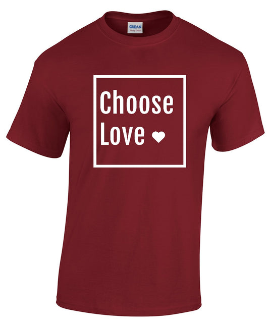 T Shirt: Choose Love