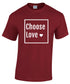 T Shirt: Choose Love