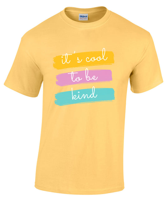T Shirt: Cool to be Kind
