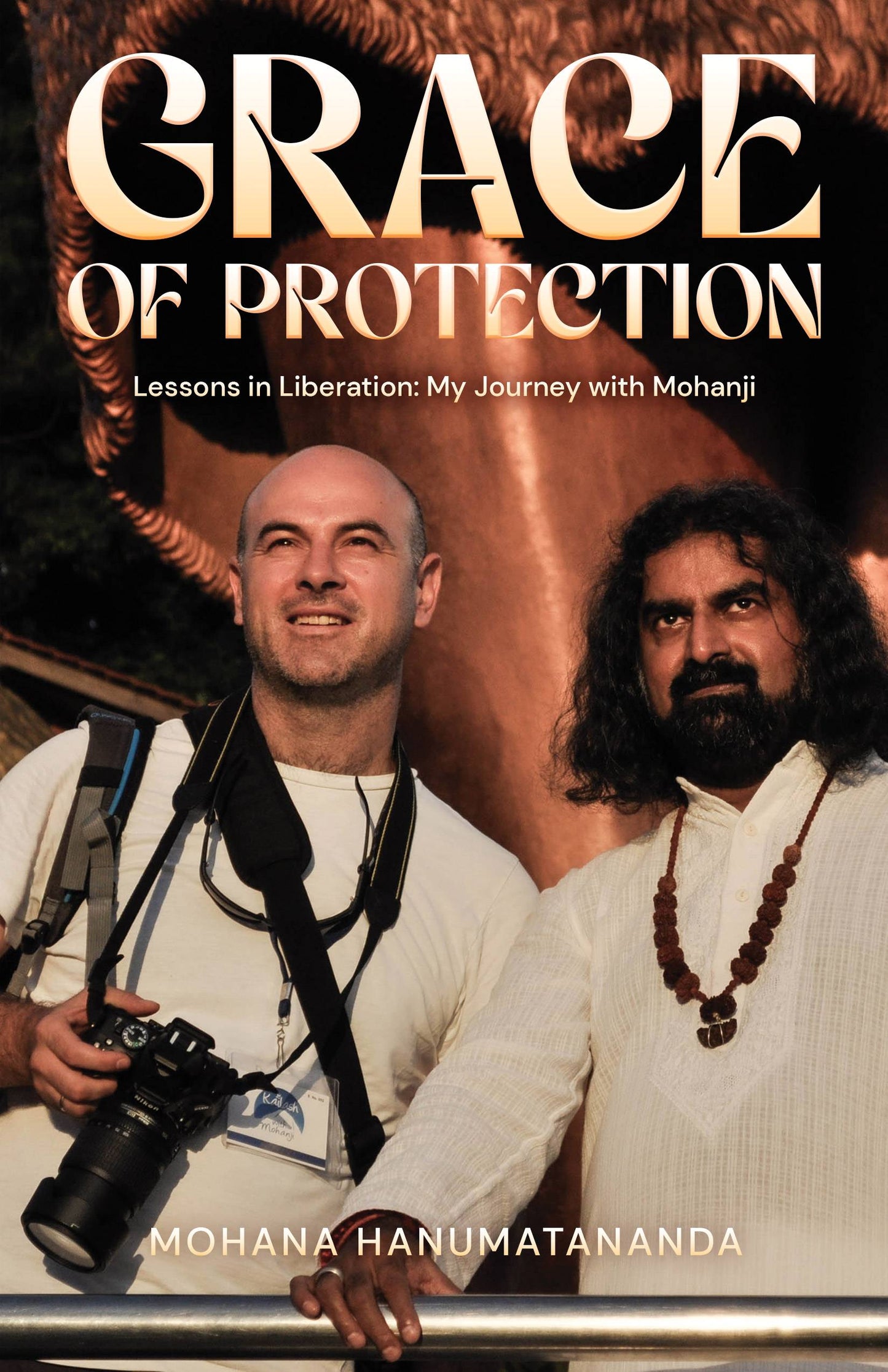Grace of Protection - Lessons in Liberation: My Journey with Mohanji