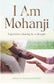 I am Mohanji: Experience Sharing by a Disciple