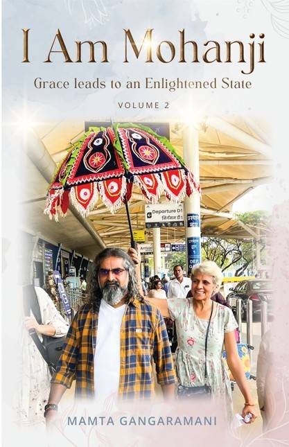 I am Mohanji (Volume 2) - Grace leads to an Enlightened State