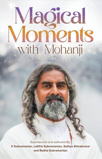 Magical Moments with Mohanji - Volume 1
