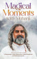 Magical Moments with Mohanji - Volume 1